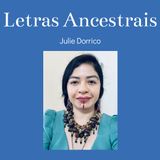 T2 E7 Letras Ancestrais com Julie Dorrico