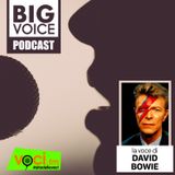 BIG VOICE PODCAST: David Bowie - clicca play e ascolta il podcast