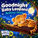 Goodnight Baby Leopard   Perfect Toddler Bedtime Stories  with Relaxing Baby Sleep Music