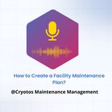 How to Create a Facility Maintenance Plan