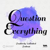 Q for Question Everything