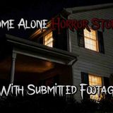 3 Terrifying TRUE Home Alone Stories WITH FOOTAGE