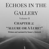Volume II Chapter 2 "Allure or A Lure?"