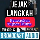 Jejak Langkah Eps. 2 || Menemukan Tujuan Hidup