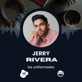 Jerry Rivera: El niño de la Salsa y el Fenómeno de los 90 | Podcast Los Uniformados