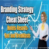 Branding Strategy Cheat Sheet – Hotels-Resorts-Bed and Breakfasts | Ep. #274