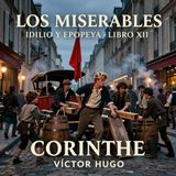 Los miserables de Victor Hugo 📖 | Parte 4: Idilio y epopeya — Libro 12: Corinthe | Audiolibro en español | Grandes Clásicos