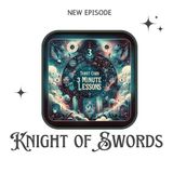 Knight of Swords - Three Minute Lessons