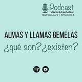 T2 Ep.4 Almas y llamas gemelas ¿qué son?¿existen?