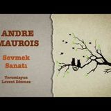 Andre Maurois - Sevmek Sanatı