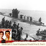 HwtS 249: U-Boat Warfare in World War II, Part 1