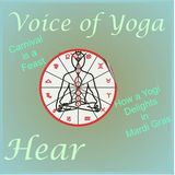 The Feast of Mardi Gras for Yogis Today