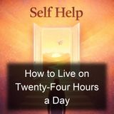 How to Live on Twenty-Four Hours a Day - Arnold Bennett