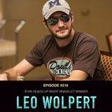 #216 Leo Wolpert: $10k Heads Up WSOP Bracelet Winner