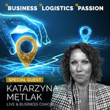 Biznes Logistyka Pasja - odc. 15 - Tomasz Zarzycki & Katarzyna Mętlak