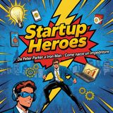 Episodio 2 - Da Peter Parker a Iron Man - Come nasce un imprenditore