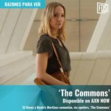 Razones para ver | ‘The Commons’