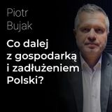 Co dalej z gospodarką i zadłużeniem Polski? - Piotr Bujak | Procent Składany