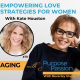 Empowering Love Strategies for Women Over 50 with Kate Houston