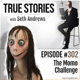 True Stories #302 - The Momo Challenge