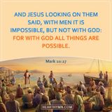 Episode 1- Mark 10:27 With God Nothing Is Impossible