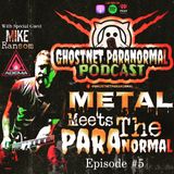 Metal Meets The Paranormal : Mike Ransom #5