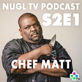 Chef Matt - NUGL TV S2E1