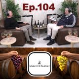Ep.104 - MARCO DE BARTOLI e i suoi VINI raccontati da RENATO DE BARTOLI