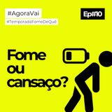 #10 - Estamos com fome ou só cansados? - Lidando com a fome emocional