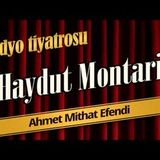 Haydut Montari - Radyo Tiyatrosu Dinle