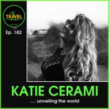 Katie Cerami unveiling the world - Ep. 182