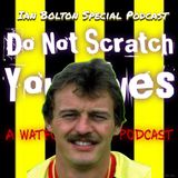 Do Not Scratch Your Eyes - Ian Bolton Special - S1 Ep39