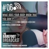 What does your body know that you don_t_ -  _ The Barefoot Broadcast with Louisa & Carl Munson