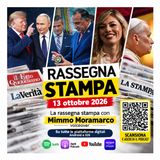 Rassegna Stampa di oggi – 13 ottobre 2026 | Mimmo Moramarco