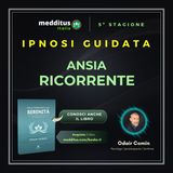 105 | Ipnosi Guidata per l’Ansia Ricorrente | Odair Comin