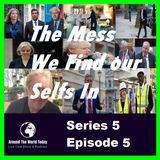 Around The World Today Series 5 Episode 5 - The Mess we find ourselves in
