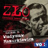 Władysław Mazurkiewicz - Elegancki Morderca. ZŁO - Zbrodnia, Łowca, Ofiara
