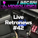 Live Retronews #42