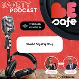 ❤️️BeSafe St.04:Ep.126: World Safety Day