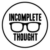 Incomplete thought 9-6-18-1