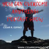 You Can Overcome Anything: Episode 15 – Certeza con Joe Kenneth