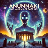 Anunnaki Secrets: Were Humans Engineered as Alien Slaves?