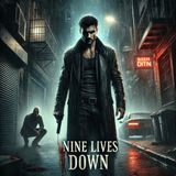 Nine Lives Down