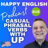 815 - Casual Phrasal Verbs With Up
