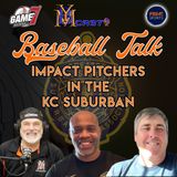 Impact Pitchers in the KC Suburban | Baseball Talk | YBMcast