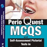 Perio-Quest: MCQS and Self-assessment Pictorial Tests in Periodontics