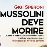 Matteo Speroni "Mussolini deve morire"