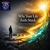 S01 EP01 - Why Your Life Feels Stuck (And How to Create Momentum Again)