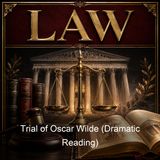 Trial of Oscar Wilde Dramatic Reading - Anonymous