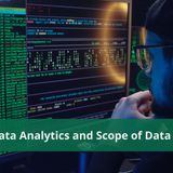 What is Data Analytics and Scope of Data Analytics